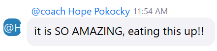 Coach Hope saying it is so amazing, eating this up